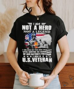 I Am Not A Hero Not A Legend Our Nation Freedom Us Veteran Usa Flag shirt