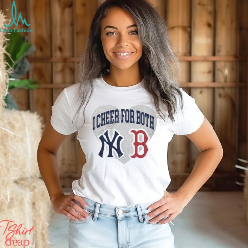 I Cheer For Both New York Yankees And Boston Red Sox Shirt