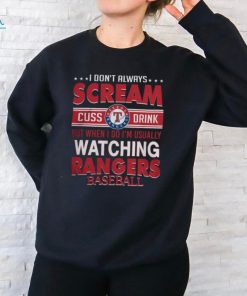 I Don’t Always Cream Cuss Drink But When I Do I’m Usually Watching Texas Rangers Baseball 2024 Shirt