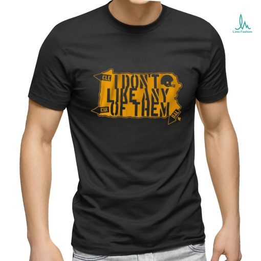 I Don’t Like Any of Them Shirt