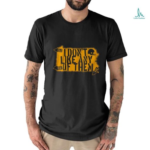 I Don’t Like Any of Them Shirt