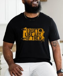 I Don't Like Any of Them Shirt