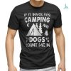 Camping It’s in tents shirt