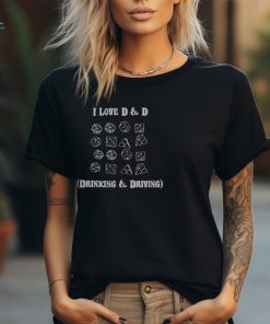 I Love D & D Drinking and Driving T Shirt