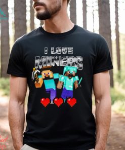 I Love Miners Shirt
