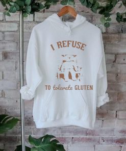 I Refuse To Tolerate Gluten Shirt