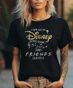 I Speak In Disney Song Lyrics And Friends Quote 2024 Hoodie shirt