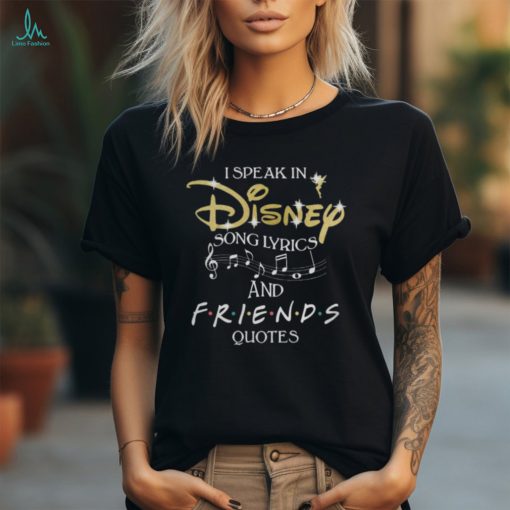 I Speak In Disney Song Lyrics And Friends Quote 2024 Hoodie shirt