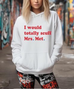 I Would Totally Scuff Mrs Met 3 4 Sleeve Raglan shirt