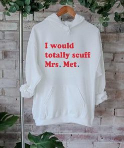 I Would Totally Scuff Mrs Met 3 4 Sleeve Raglan shirt