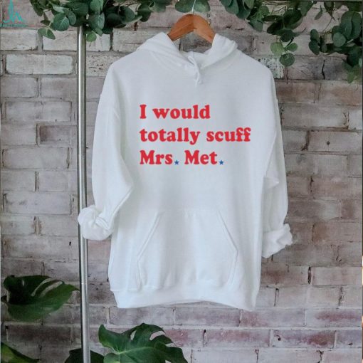 I Would Totally Scuff Mrs Met 3 4 Sleeve Raglan shirt