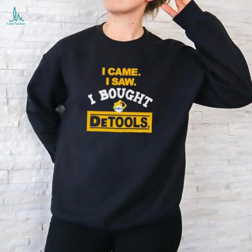 I came I saw I bought DeTools shirt