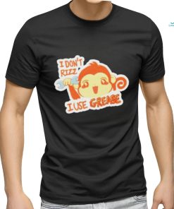 I don’t rizz I use grease T shirt