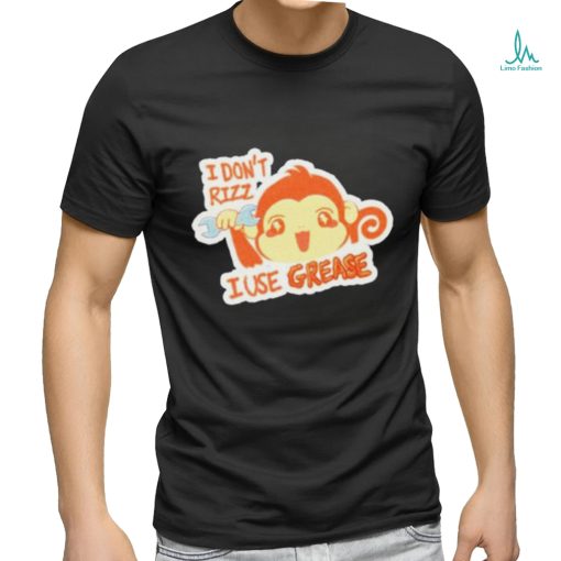 I don’t rizz I use grease T shirt