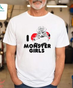 I love monster girls shirt