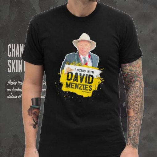 I stand with David Menzies shirt
