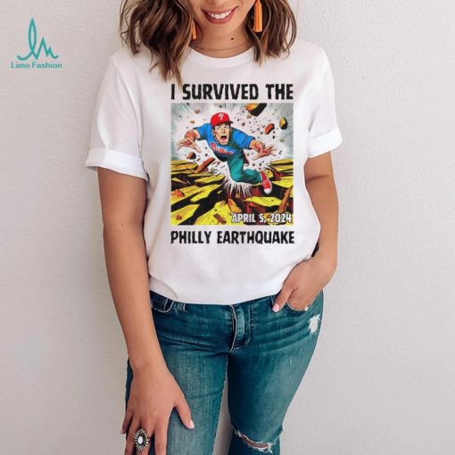 I survived the philly earthquake Philadelphia Phillies shirt