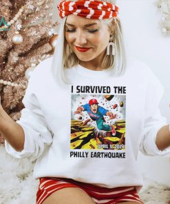 I survived the philly earthquake Philadelphia Phillies shirt