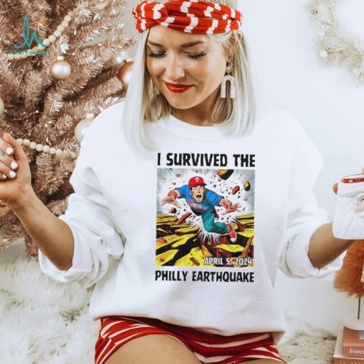 I survived the philly earthquake Philadelphia Phillies shirt