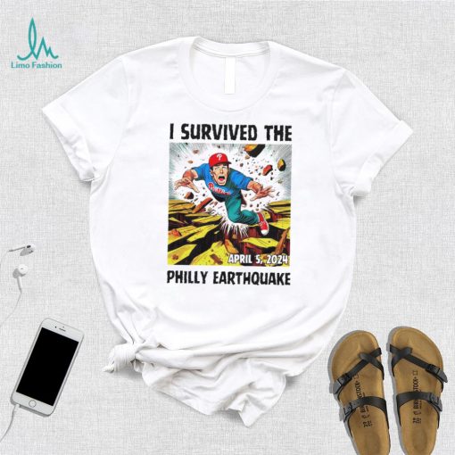 I survived the philly earthquake Philadelphia Phillies shirt