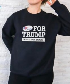 I voted for Trump 2016 2020 and 2024 shirt