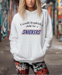 I would dropkick a child for a snickers bar shirt