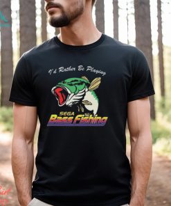 I’d Rather Be Playing Sega Bass Fishing T Shirt