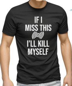 If I miss this I’ll kill myself lucio overwatch Shirt