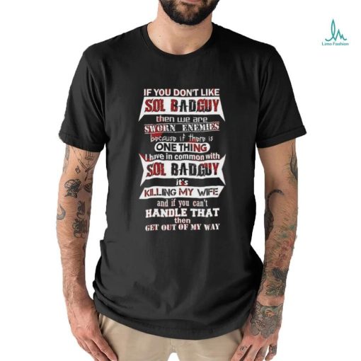If You Don’t Like Sol Badguy T Shirt