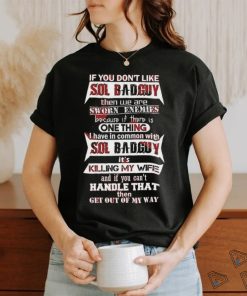 If You Don’t Like Sol Badguy T Shirt