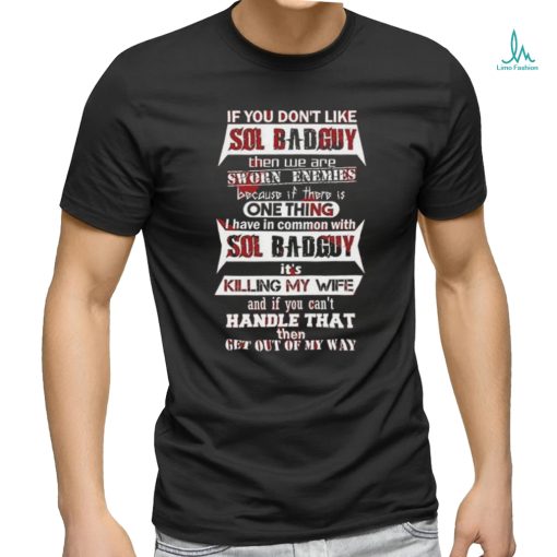 If You Don’t Like Sol Badguy T Shirt