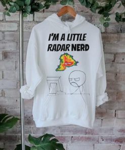 I’m A Little Radar Nerd shirt