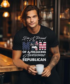 I’m A Proud Mom Of A Freaking Awesome Republican 3 4 Sleeve Raglan shirt Copy