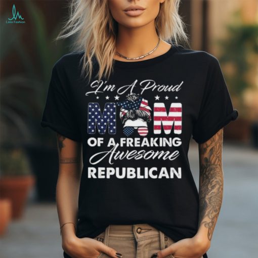 I’m A Proud Mom Of A Freaking Awesome Republican 3 4 Sleeve Raglan shirt   Copy