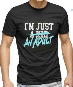 I’m Just A Kid Shirt