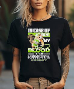 In Case Of Accident My Blood Type Is Monster Energy T Shirt