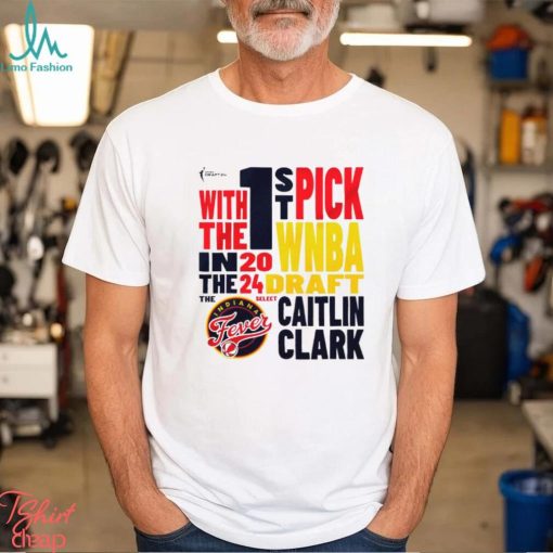 Indiana Fever Caitlin Clark 2024 WNBA 1st pick shirt