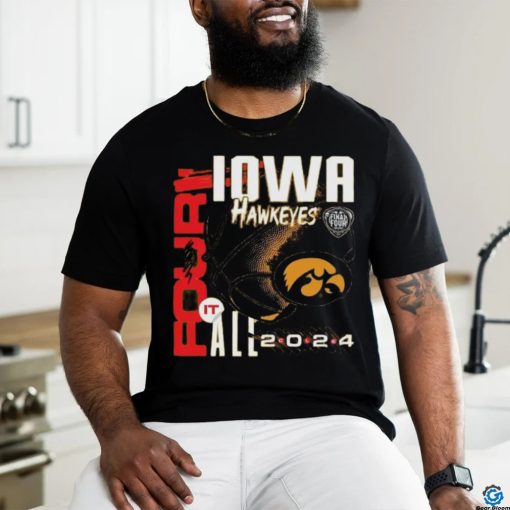 Iowa Hawkeyes Four it all 2024 Shirt