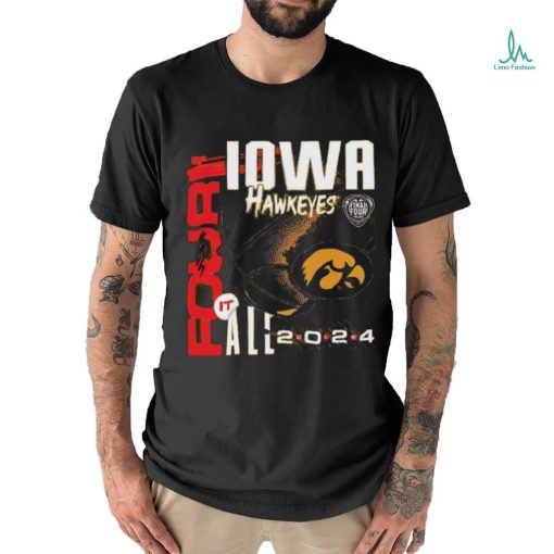 Iowa Hawkeyes Four it all 2024 Shirt
