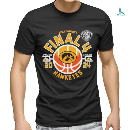 Iowa Hawkeyes NCAA Women’s Final 4 April 6&7 Cleveland 2024 Shirt