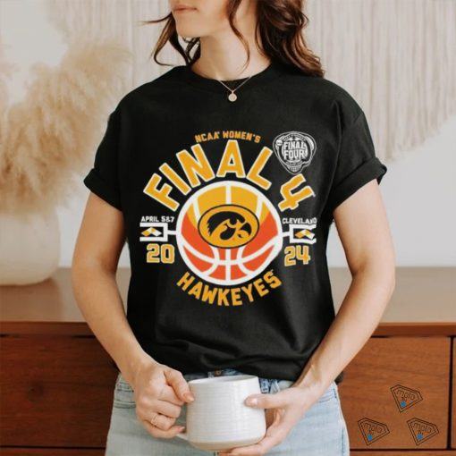 Iowa Hawkeyes NCAA Women’s Final 4 April 6&7 Cleveland 2024 Shirt