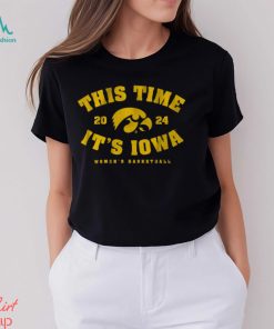 Iowa women's basketball this time it's iowa shirt