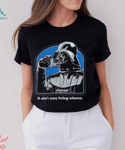 It ain’t easy being wheezy Darth Vader shirt