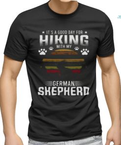 It’s A Good Day For Hiking With My German Shepherd Dog Retro Shirt