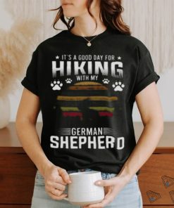 It’s A Good Day For Hiking With My German Shepherd Dog Retro Shirt