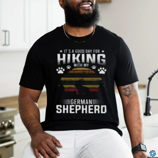 It’s A Good Day For Hiking With My German Shepherd Dog Retro Shirt