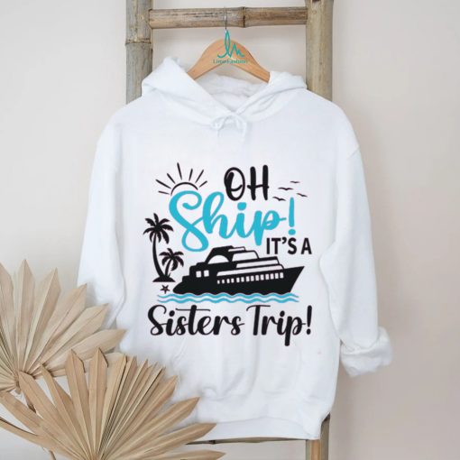 It’s A Sister’s Trip Cruise Women’s Graphic shirt