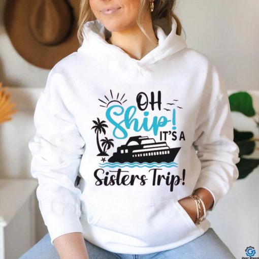 It’s A Sister’s Trip Cruise Women’s Graphic shirt