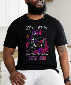 It’s Me Hi I’m The Problem It’s Me Taylor Swift T Shirt