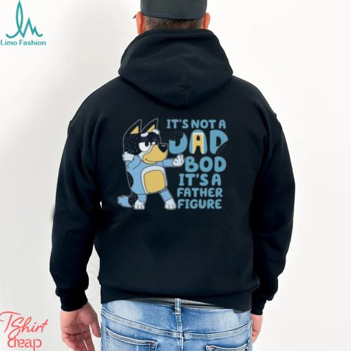 It’s Not A Dad Bod It’s A Father Figure Shirt